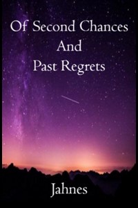 Of Second Chances and Past Regrets
