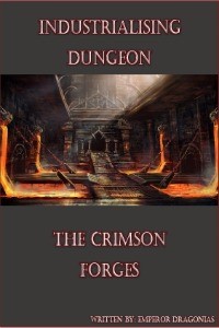 Industrialising Dungeon: The Crimson Forges