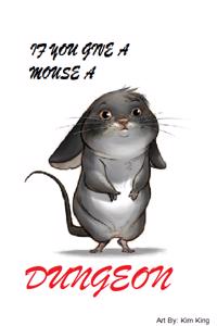 If You Give a Mouse a Dungeon