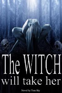 The Witch will take her