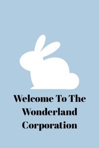 Welcome To The Wonderland Corporation