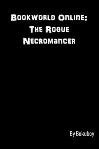 Bookworld Online: The Rogue Necromancer