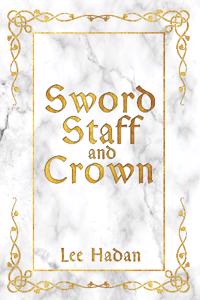Sword, Staff, and Crown
