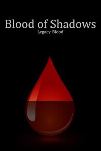 Legacy Blood: Blood of Shadows