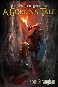The Iron Teeth:&nbsp;&nbsp;A Goblin's Tale