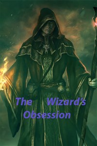 The Wizard's Obsession