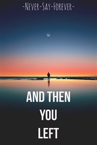 And Then You Left