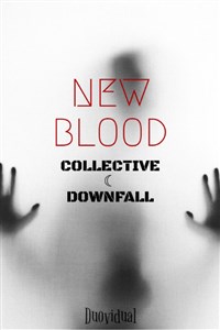 New Blood - Collective Downfall