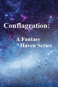 Conflagration -&nbsp;&nbsp;A Fantasy Haven Series part 1