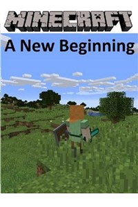 Minecraft: A New Beginning