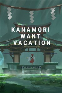 Kanamori Want Vacation