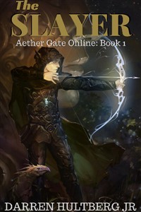 Aether Gate Online:&nbsp;&nbsp;Slayer (A LitRPG Saga)
