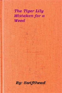 The Tiger Lily Mistaken for a Weed