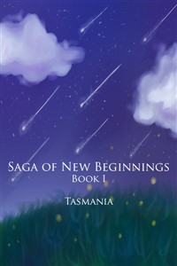 Saga of New Beginnings: Book One