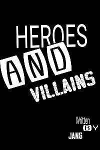 Heroes &amp; Villains [Dropped]