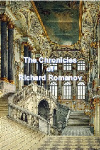 The Chronicles of&nbsp;&nbsp;Richard Romanov