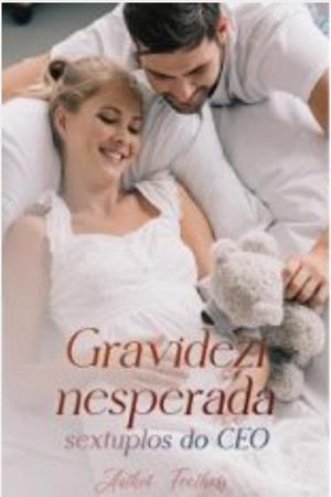 Gravidez inesperada s锚xtuplos do CEO