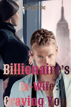 Billionaire鈥檚 Ex-wife : Craving You