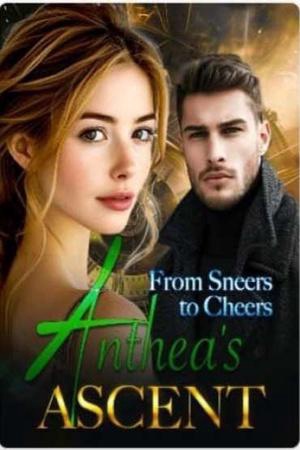 From Sneers to Cheers: Anthea鈥檚&nbsp;&nbsp;Ascent (Anthea )