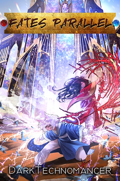 Fates Parallel (A Xianxia/Wuxia Inspired Cultivation Story)
