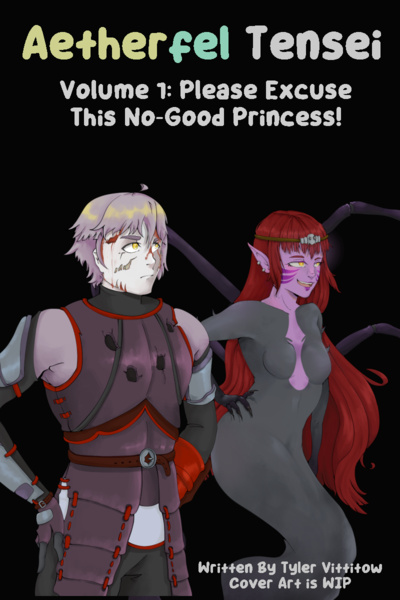 Aetherfel Tensei Vol. 1: Please Excuse This No-Good Princess!