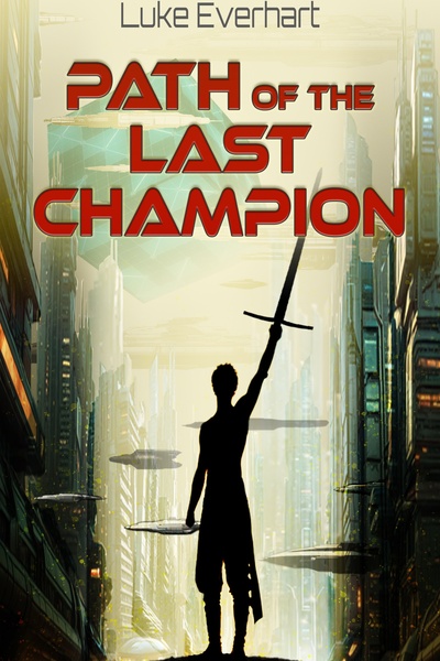 Path of the Last Champion [Sci-Fi LitRPG, Ancient System, Party Dynamics]