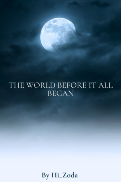 The World Before It All Began