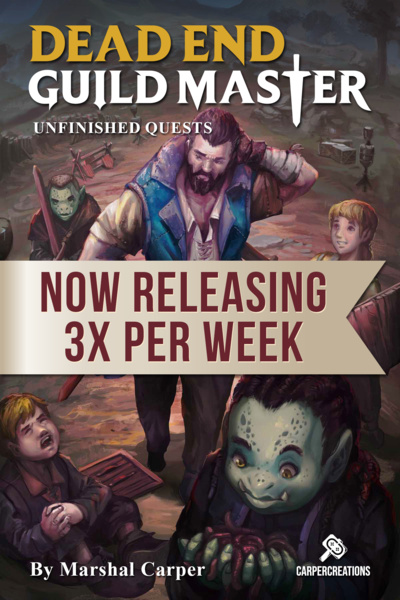 Dead End Guild Master: Unfinished Quests [Adventurer Slice of Life, 3x weekly updates]
