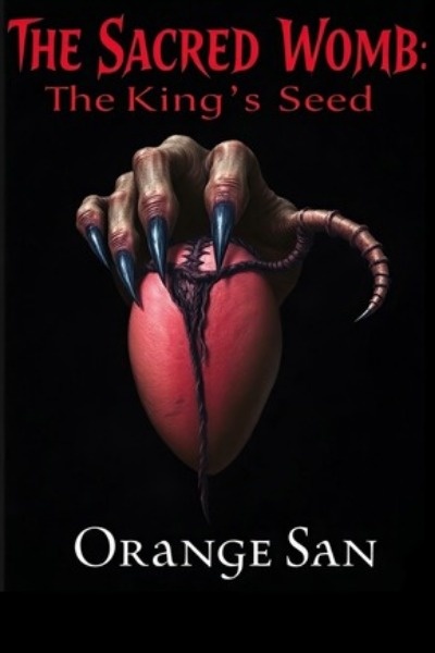 THE SACRED WOMB: The King's Seed