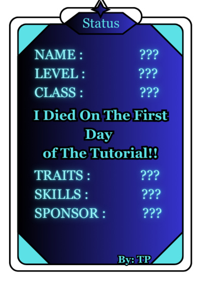 I Died on The First Day of the Tutorial
