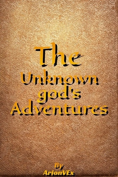 The Unknown God's Adventures