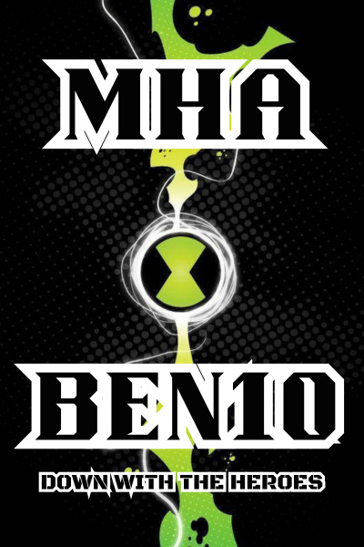 MHA: Ben 10_Down With The Heroes