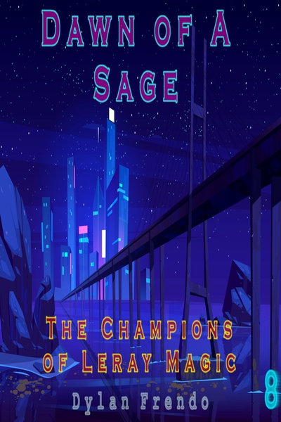 Dawn of a Sage (Part 2.5) ~ The Champions of Leray Magic