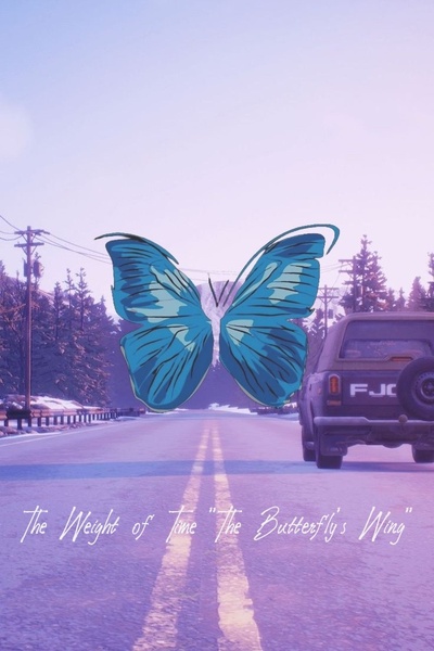 The Weight of Time "The Butterfly's Wing"