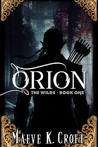 The Wilds Series (Currently: ORION, Book 1) [Modern Vampires &amp; Faeries]