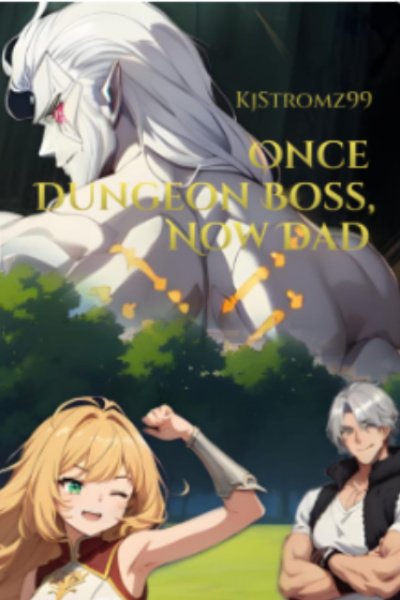 Once Dungeon Boss, Now Dad