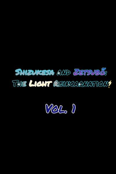 Shizukesa and Zetsubo: The Light Reincarnation! Vol. 1