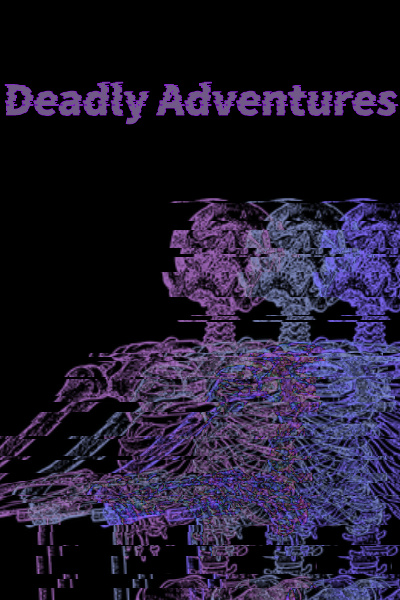 Deadly Adventures