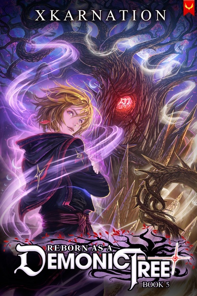 Reborn as a Demonic Tree [Book 5 stubs Jan 7th]