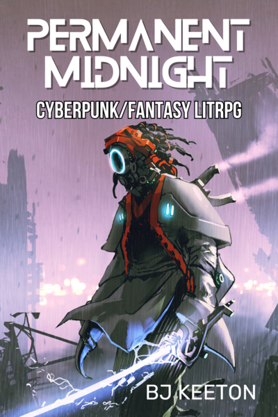 Permanent Midnight - Cyberpunk/Fantasy LitRPG