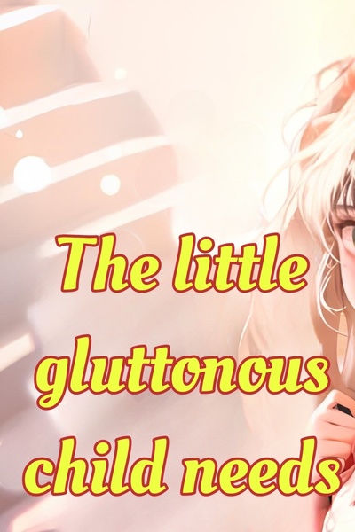 The little gluttonous child needs to eat