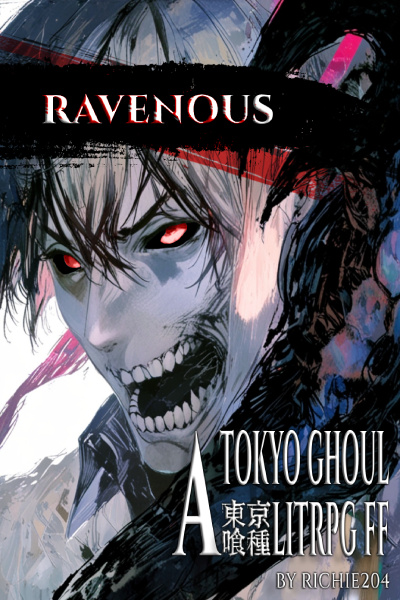 Ravenous: Tokyo Ghoul Fanfiction OC [LitRPG]