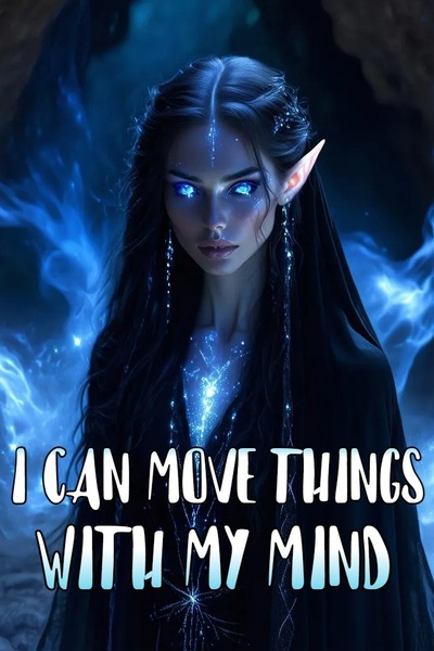 I Can Move Things With My Mind