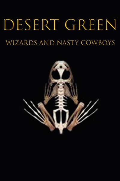 Desert Green, Wizards and Nasty Cowboys