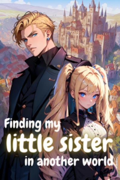 Breaking into Another World: I will save my sister!