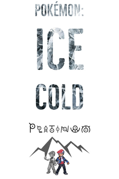 Pokémon: ICE COLD [PLATINUM]