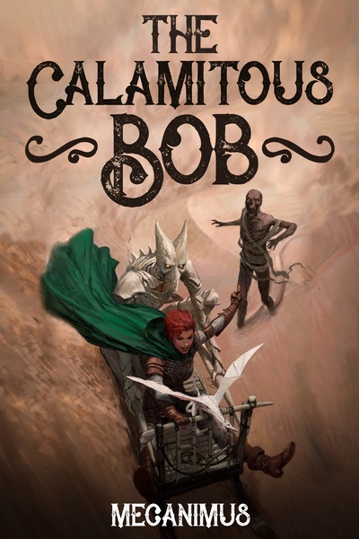 [STUBBED] The Calamitous Bob