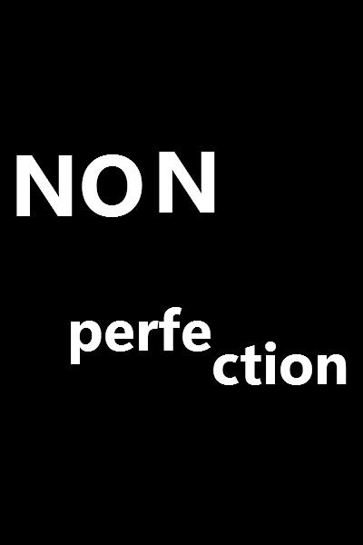 Non Perfection