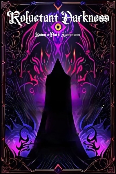 The Reluctant Darkness: Being a Dark Summoner [abandoned]
