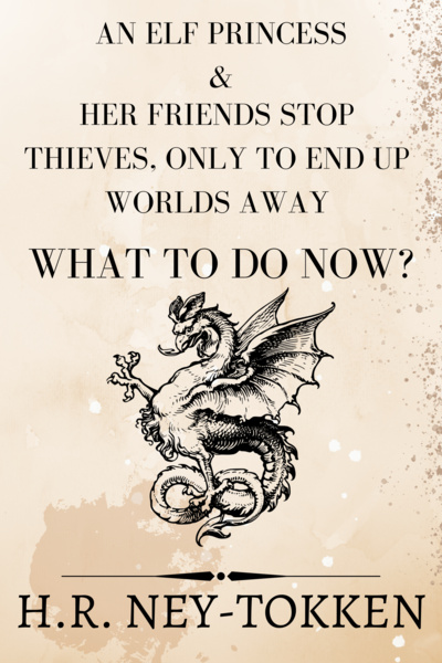 An Elf Princess &amp; Her Friends Stop Thieves, Only To End Up Worlds Away, What To Do Now?